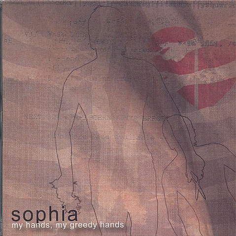 Sophia (USA) : My Hands, My Greedy Hands
